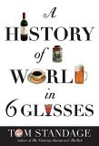 Cover of A History of the World in 6 Glasses